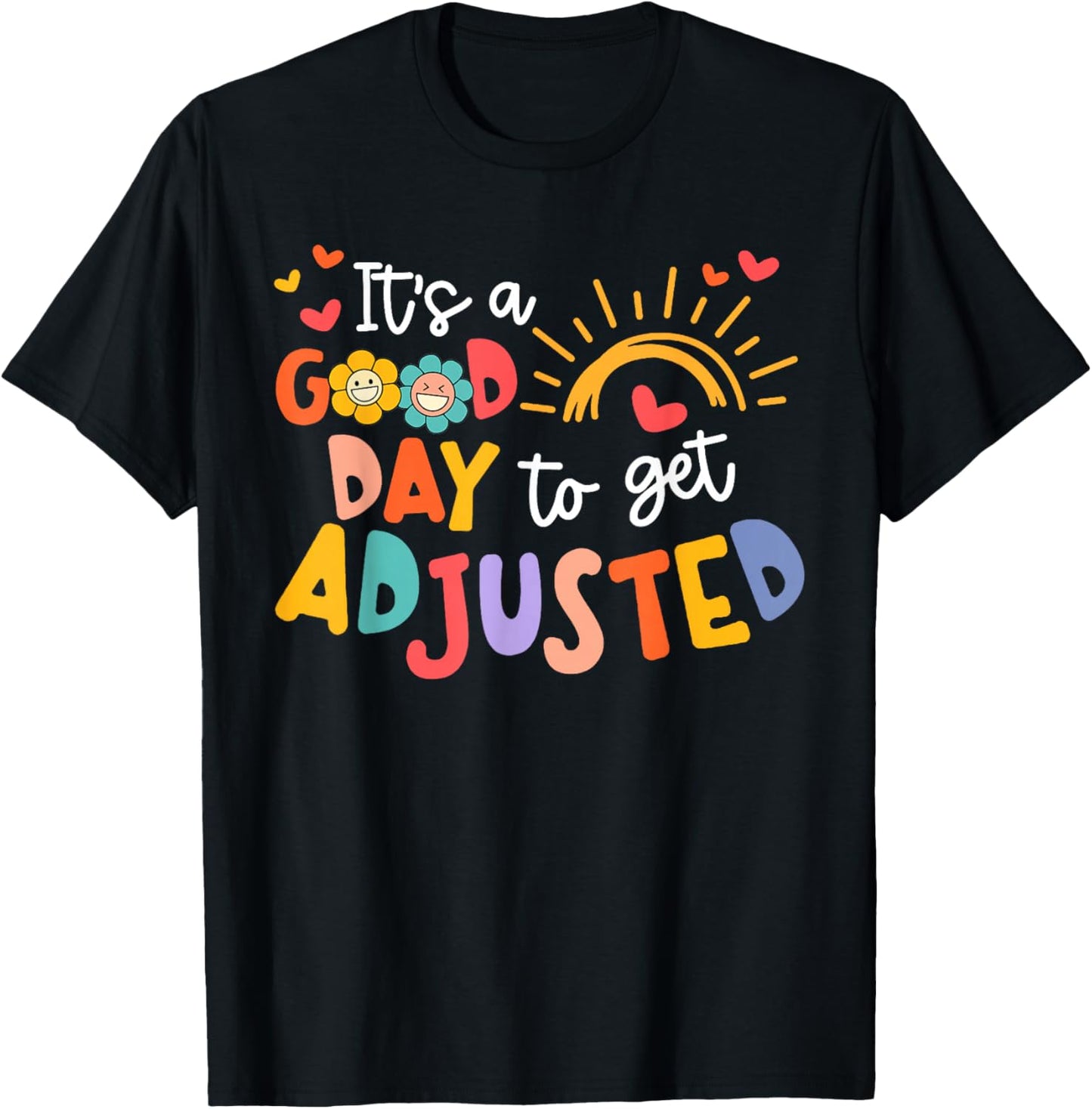 It's A Good Day To Get Adjusted Physical Therapy PT T-Shirt - T-Shirt | Black