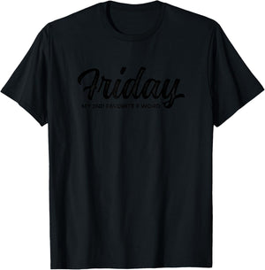 Friday My 2nd Favorite F Word Funny Sarcastic Quote Say T-Shirt - T-Shirt | Black