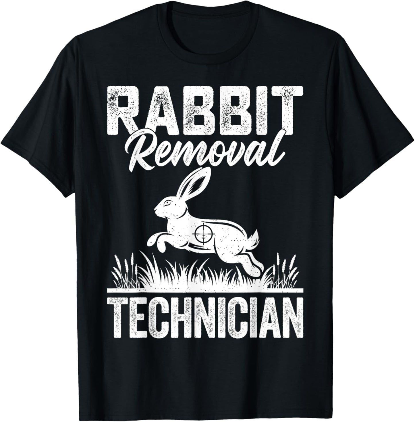 Rabbit Removal Technician Funny Rabbit Hunter Hunting Gifts T-Shirt - T-Shirt | Black