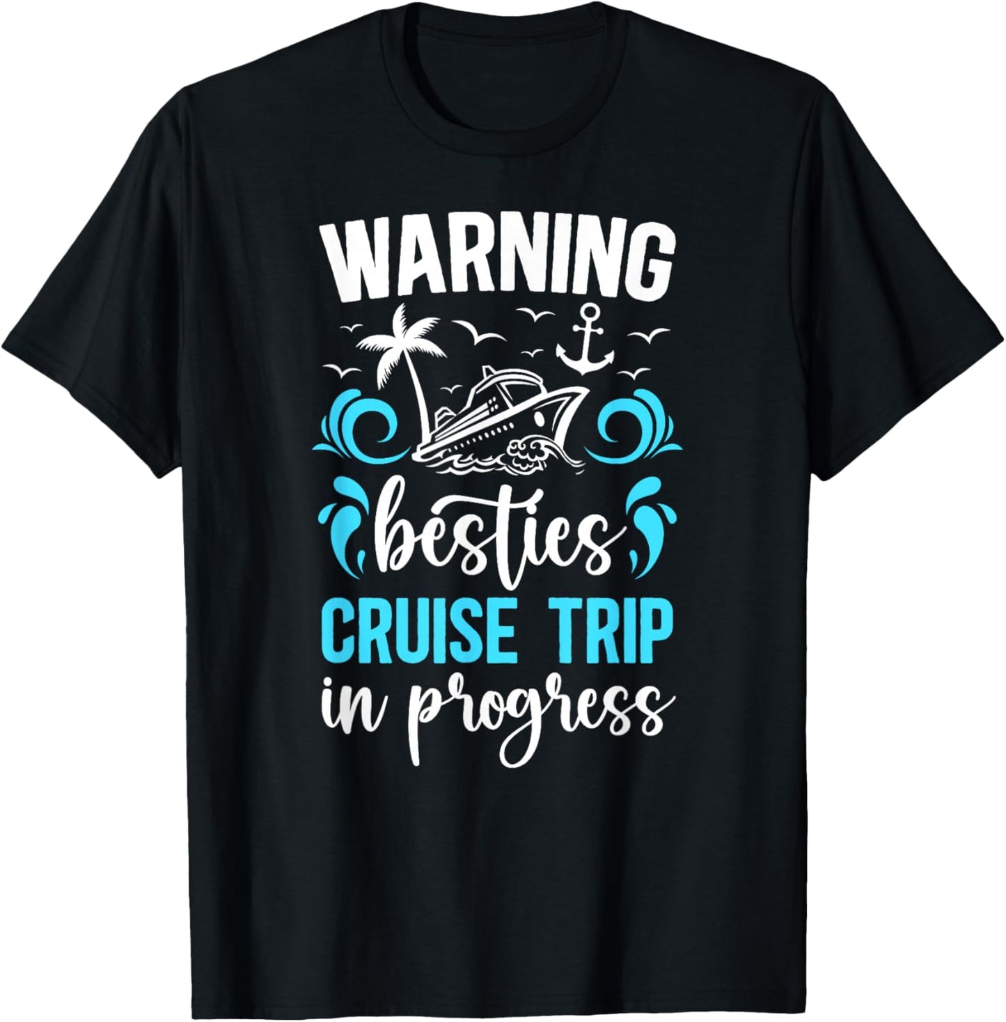 Besties Cruise Trip 2025 in Progess Best Friend Cruising T-Shirt - T-Shirt | Black