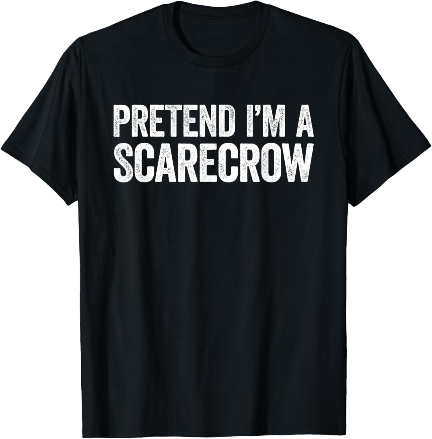 Pretend I'm A Scarecrow Shirt Adult Kids Men Women Costume T-Shirt - T-Shirt | Black