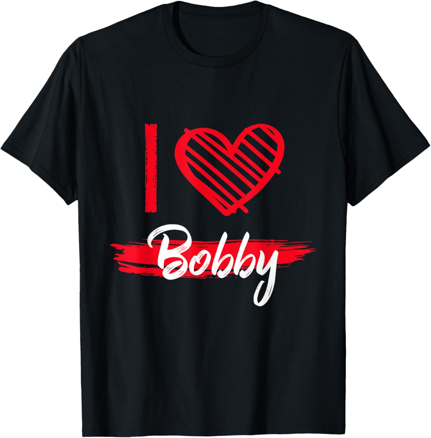 I Love Bobby I Heart Bobby T-Shirt - T-Shirt | Black