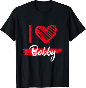 I Love Bobby I Heart Bobby T-Shirt - T-Shirt | Black