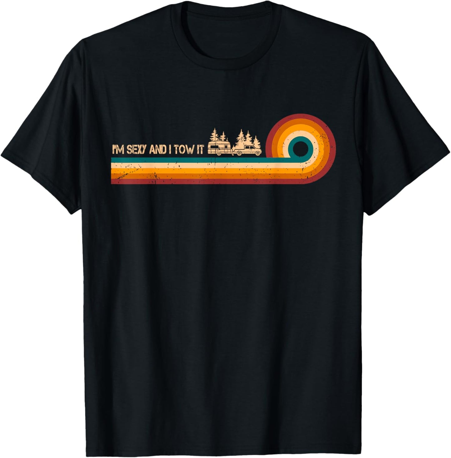 Sarcastic Shirt Retro Stripes I'm Sexy And I Tow It Shirt T-Shirt - T-Shirt | Black