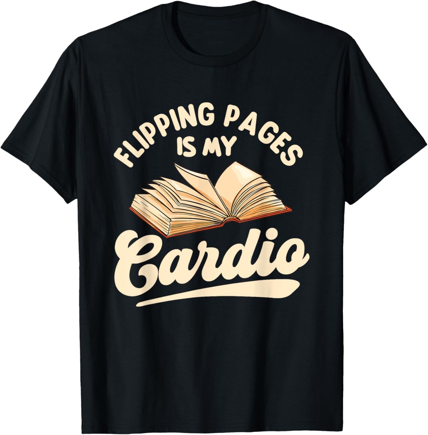 Flipping Pages Is My Cardio - Book Lover Reading Bookworm T-Shirt - T-Shirt | Black
