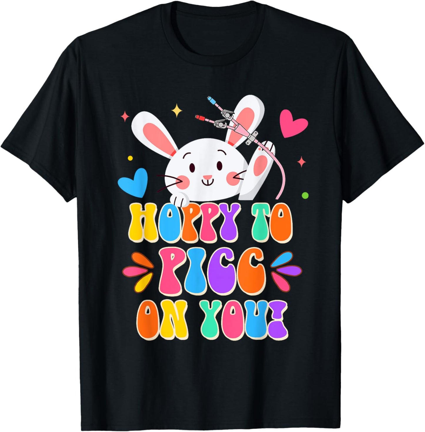 PICC Nurse Easter Day Hoppy To PICC On You Bunny Nursing T-Shirt - T-Shirt | Black