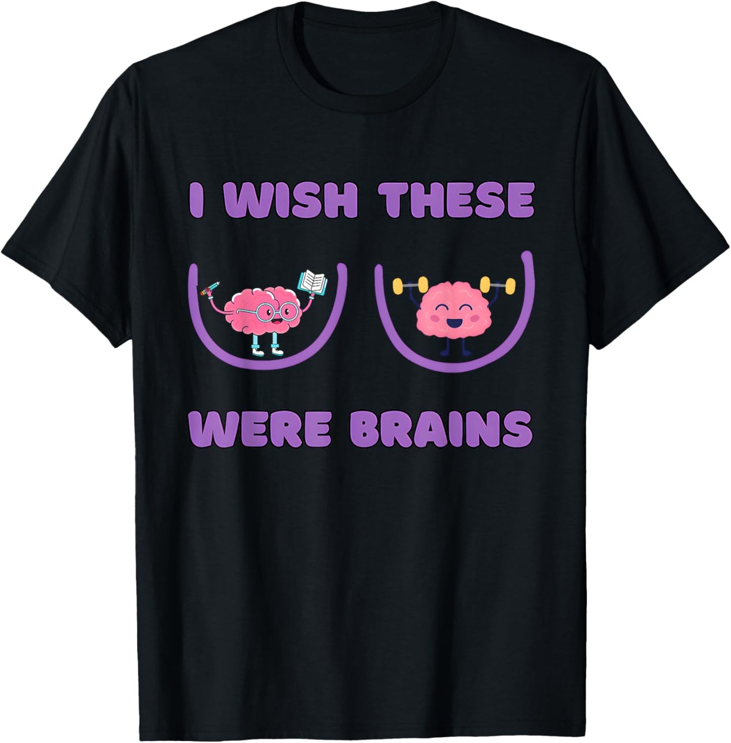 I Wish These Were Brains Funny Design T-Shirt - T-Shirt | Black