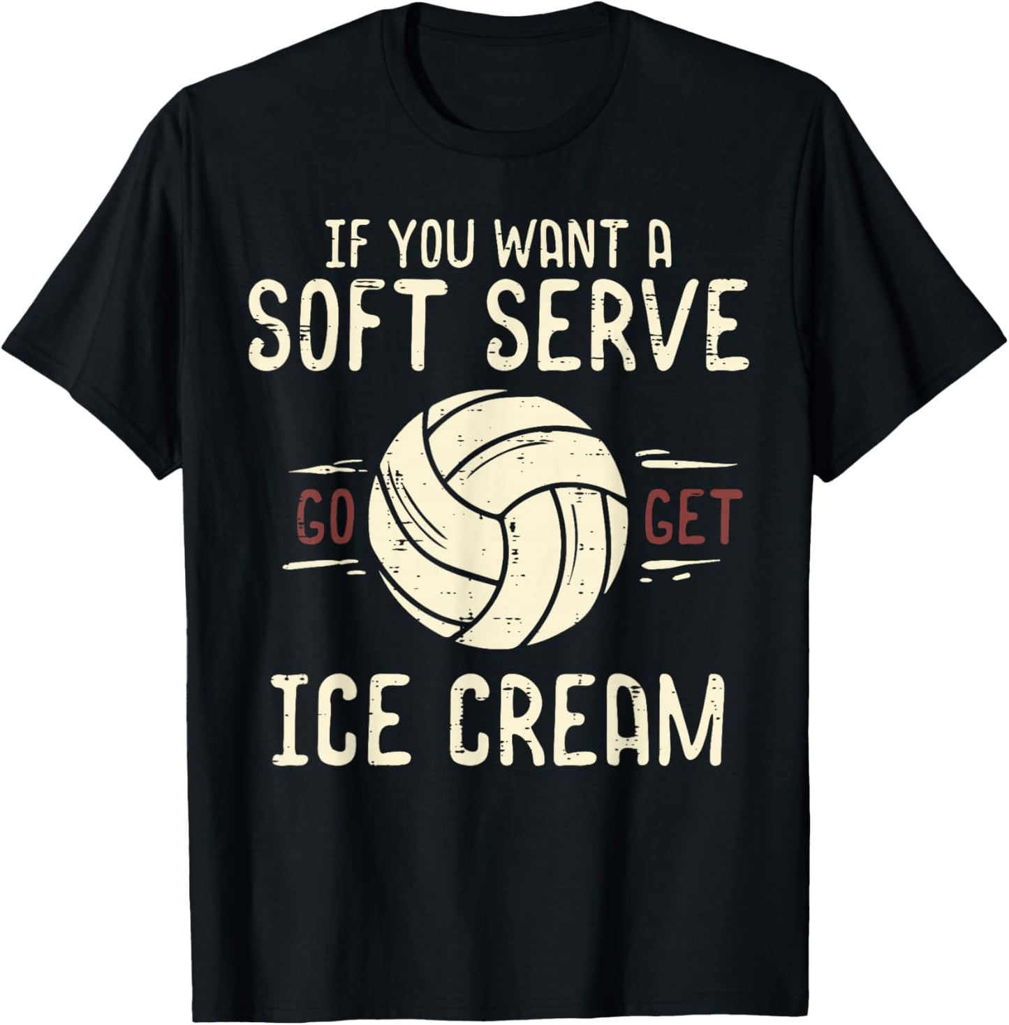 Volleyball You Want Soft Serve Get Ice Cream Women Men Kids T-Shirt - T-Shirt | Black