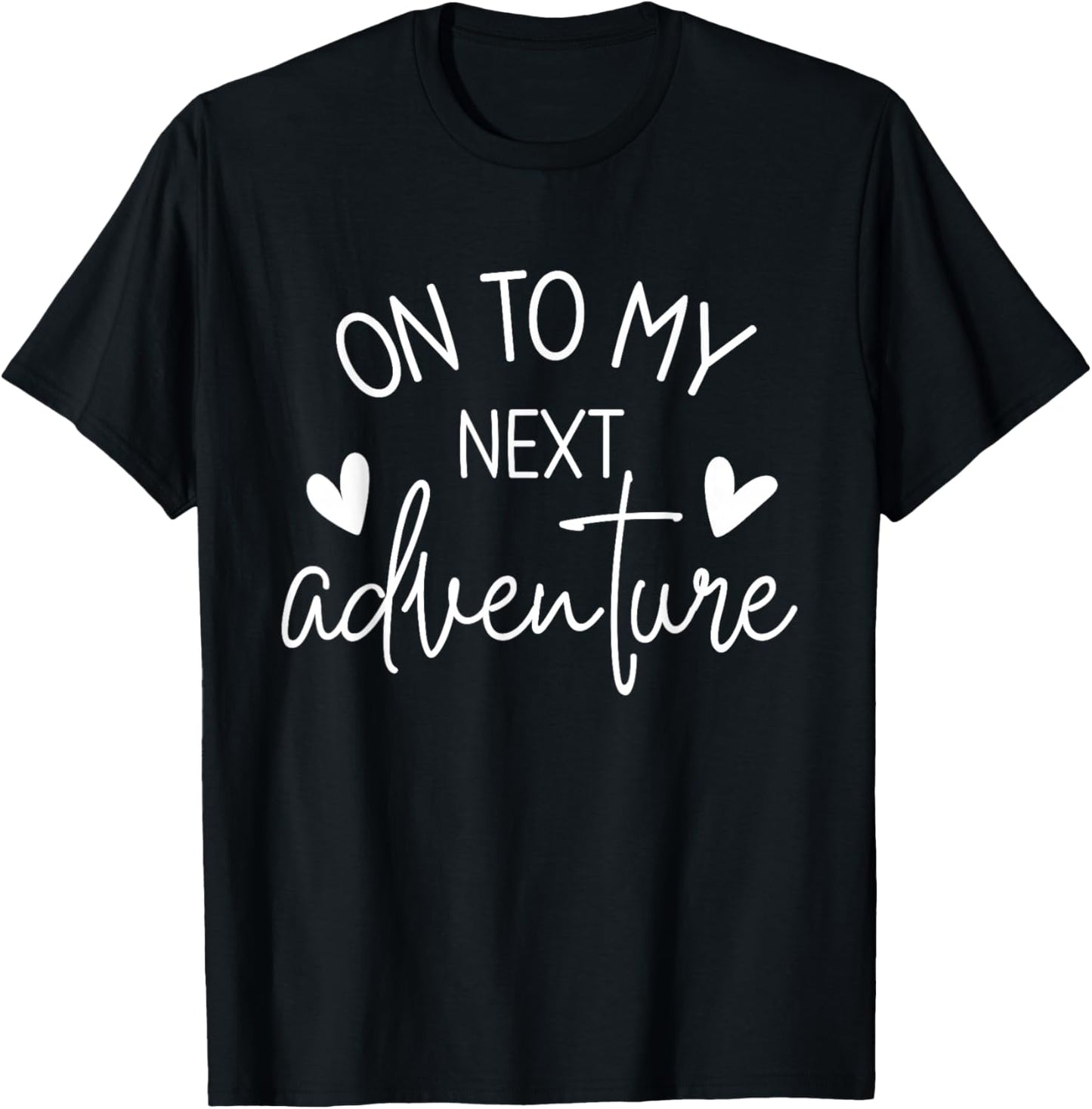 On to My Next Adventure Summer Camping Vacation T-Shirt - T-Shirt | Black