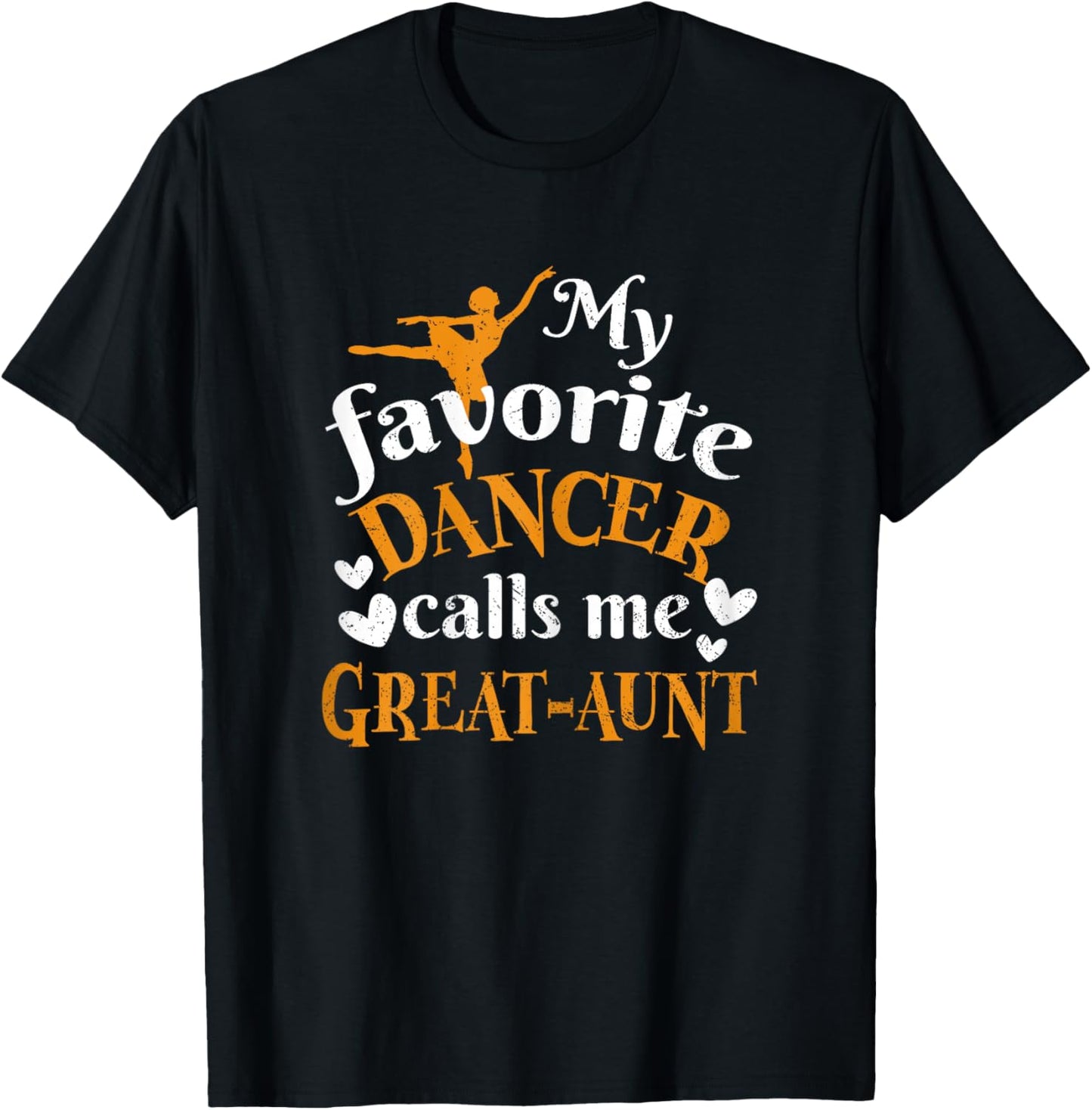 My Favorite Dancer Calls Me Great-Aunt T-Shirt - T-Shirt | Black