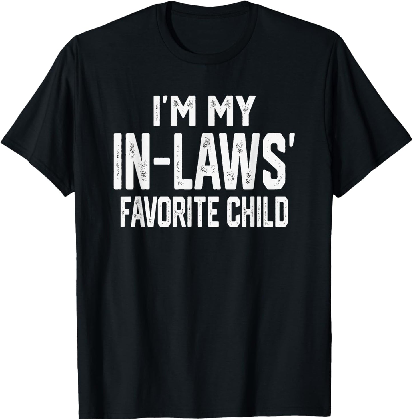 I’m My in-Laws’ Favorite Child Funny Family Kids Valentine T-Shirt - T-Shirt | Black