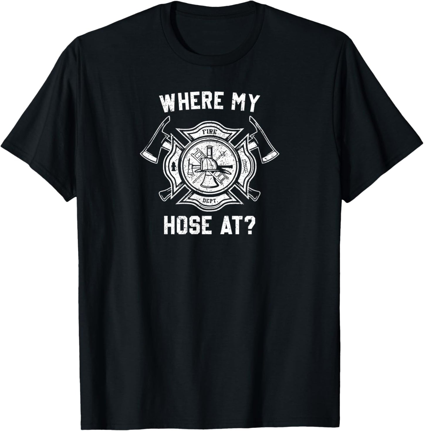 Vintage Design Where My Hose at Funny Fireman Firefighter T-Shirt - T-Shirt | Black