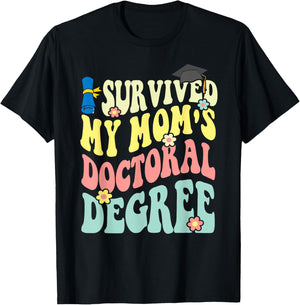 I Survived My Mom's Doctoral Degree Doctorate Groovy T-Shirt - T-Shirt | Black