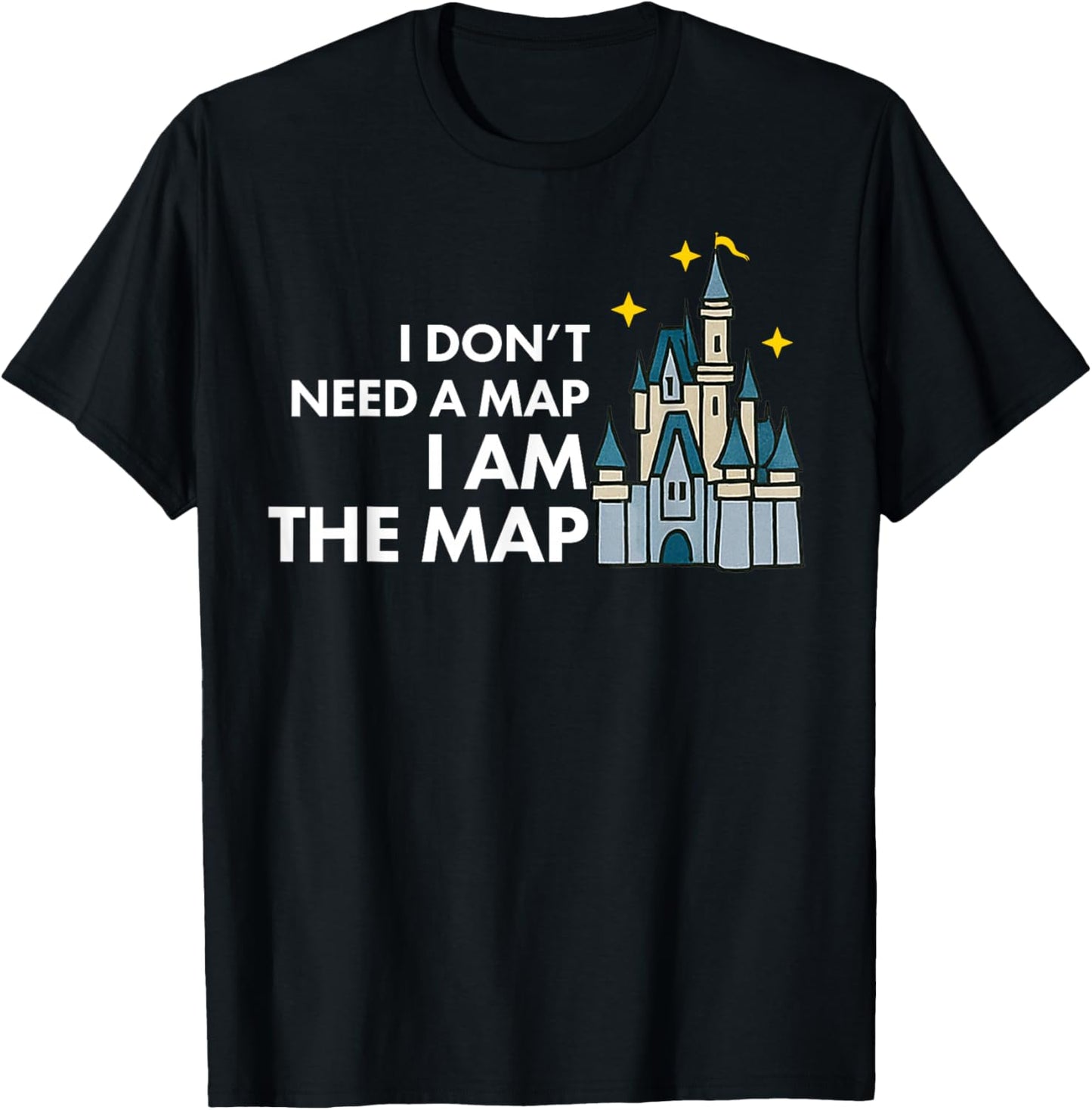 I Don't Need A Map I Am The Map T-Shirt - T-Shirt | Black