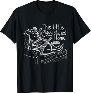 This Little Piggy Stayed Home Cozy Pig Humor Design T-Shirt - T-Shirt | Black