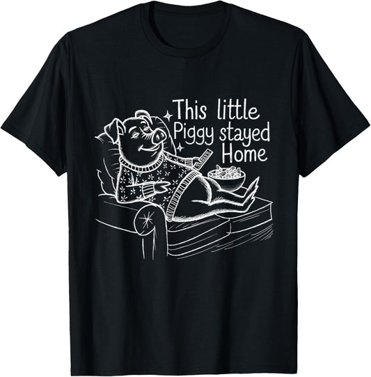 This Little Piggy Stayed Home Cozy Pig Humor Design T-Shirt - T-Shirt | Black