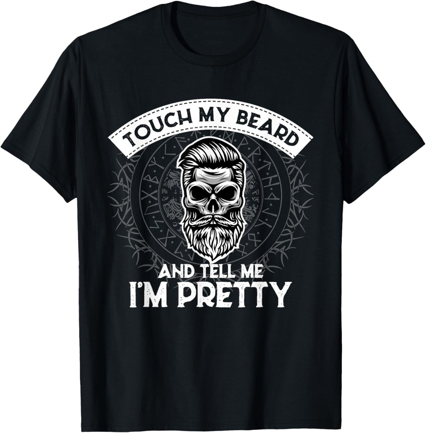 Touch My Beard And Tell Me I'm Pretty Bearded Skull Hipster T-Shirt - T-Shirt | Black