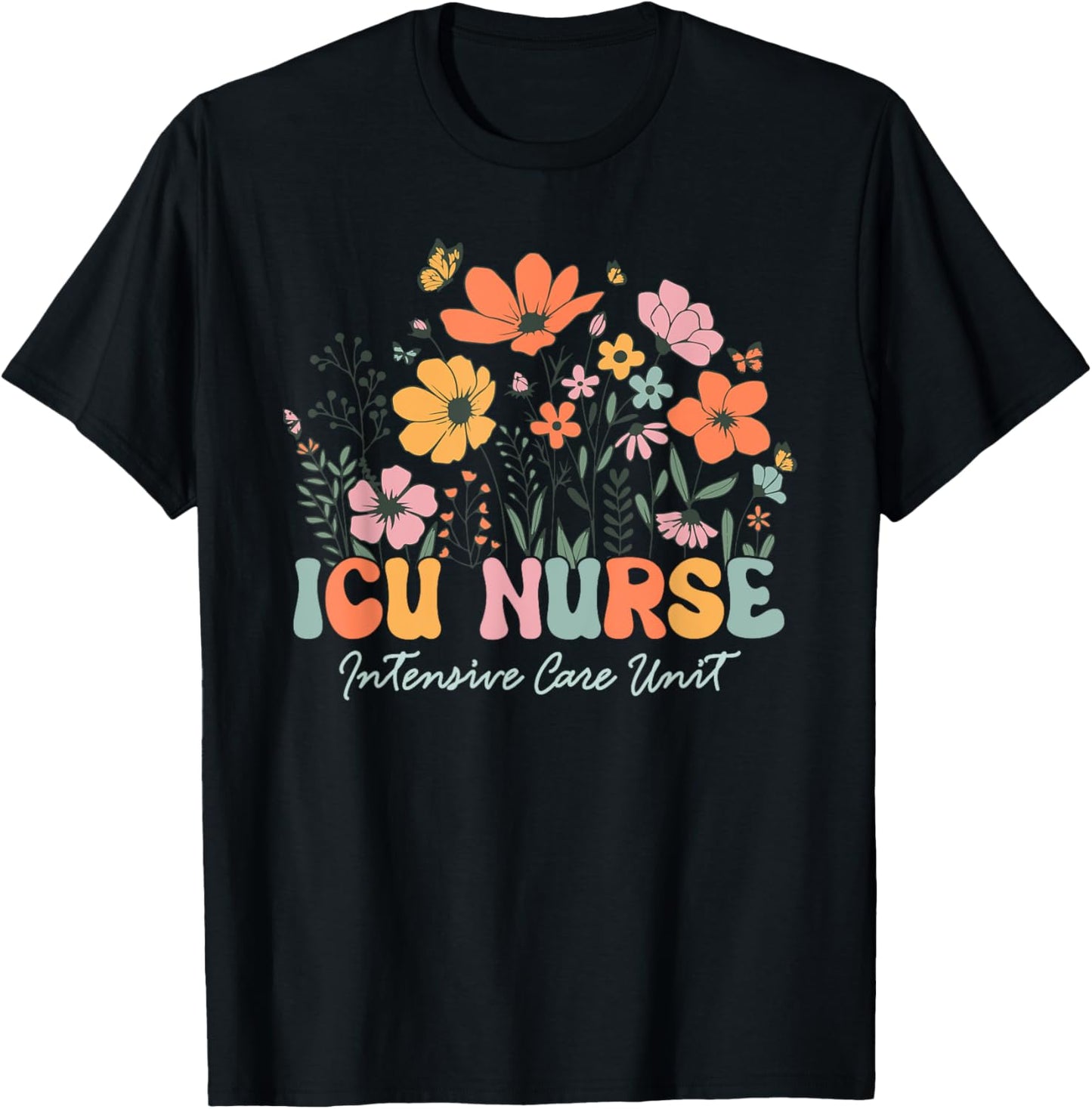 Icu Nurse Shirt Icu Nurse Intensive Care Unit Women Flower T-Shirt - T-Shirt | Black