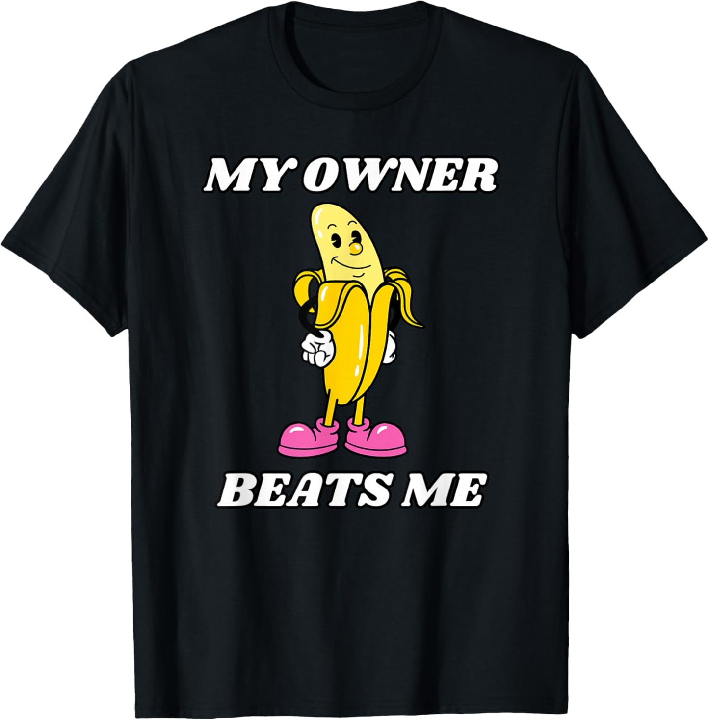 My Owner Beats Me T-Shirt - T-Shirt | Black