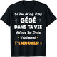 If you haven't moaned custom nickname Humor Gege T-Shirt - T-Shirt | Black
