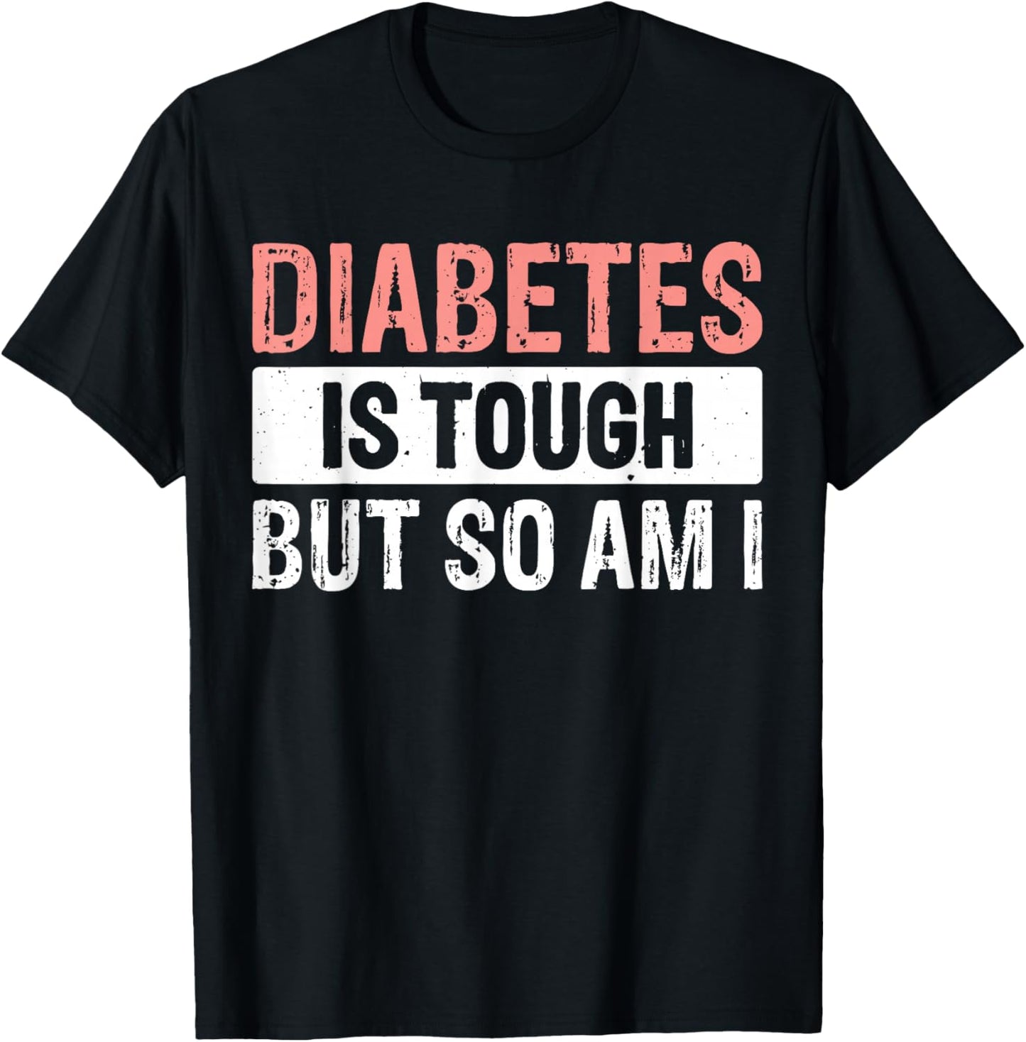 Diabetes Is Tough But So Am I T-Shirt - T-Shirt | Black