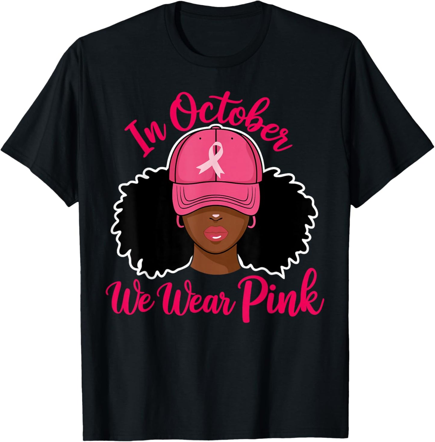in October We Wear Pink Black Woman Breast Cancer Awareness T-Shirt - T-Shirt | Black