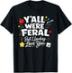Funny Teacher Y'all were Feral But I Lowkey Love You T-Shirt - T-Shirt | Black