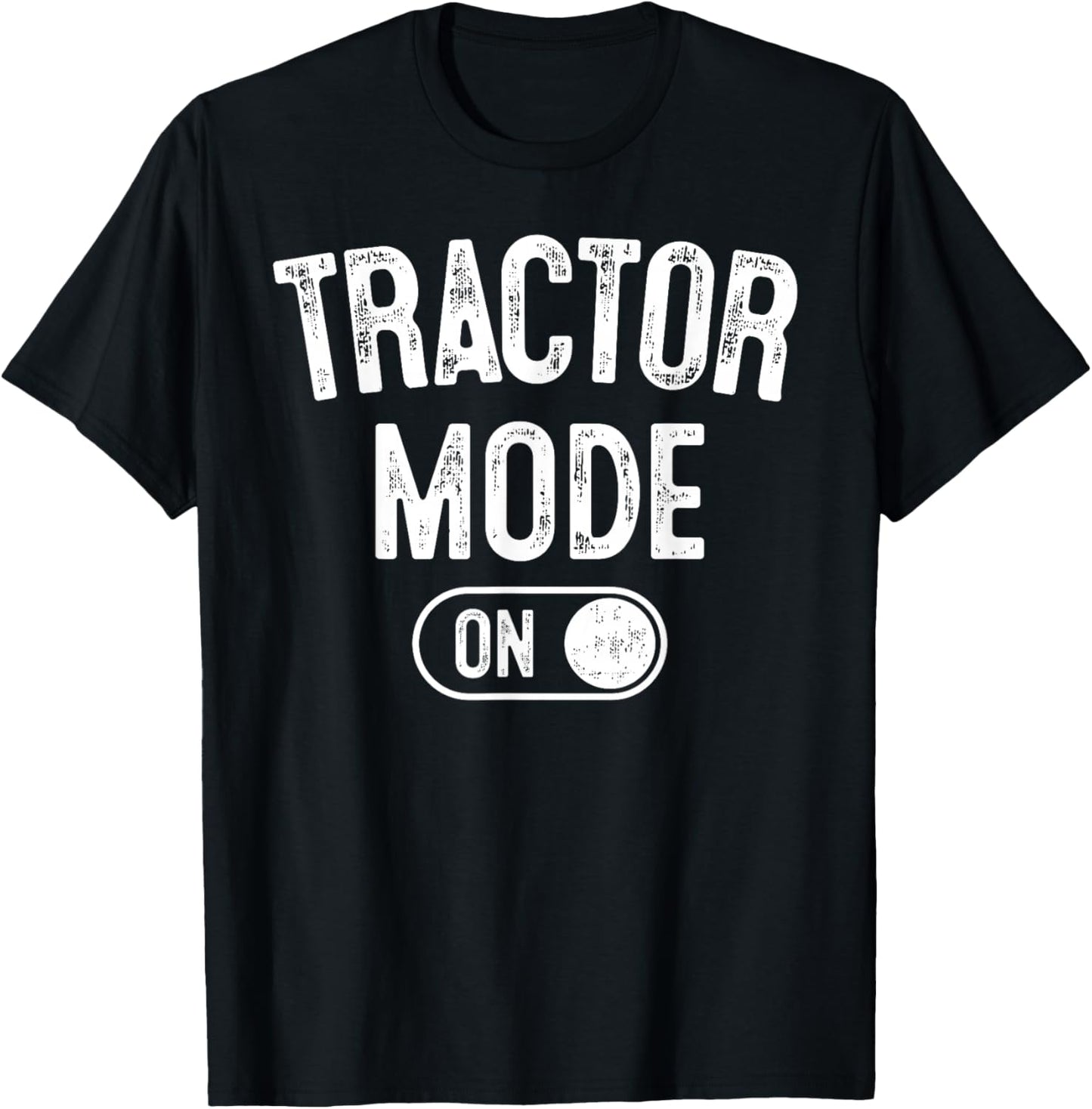 Tractor Mode On Costume Funny Farm Construction Gift Farmer T-Shirt - T-Shirt | Black