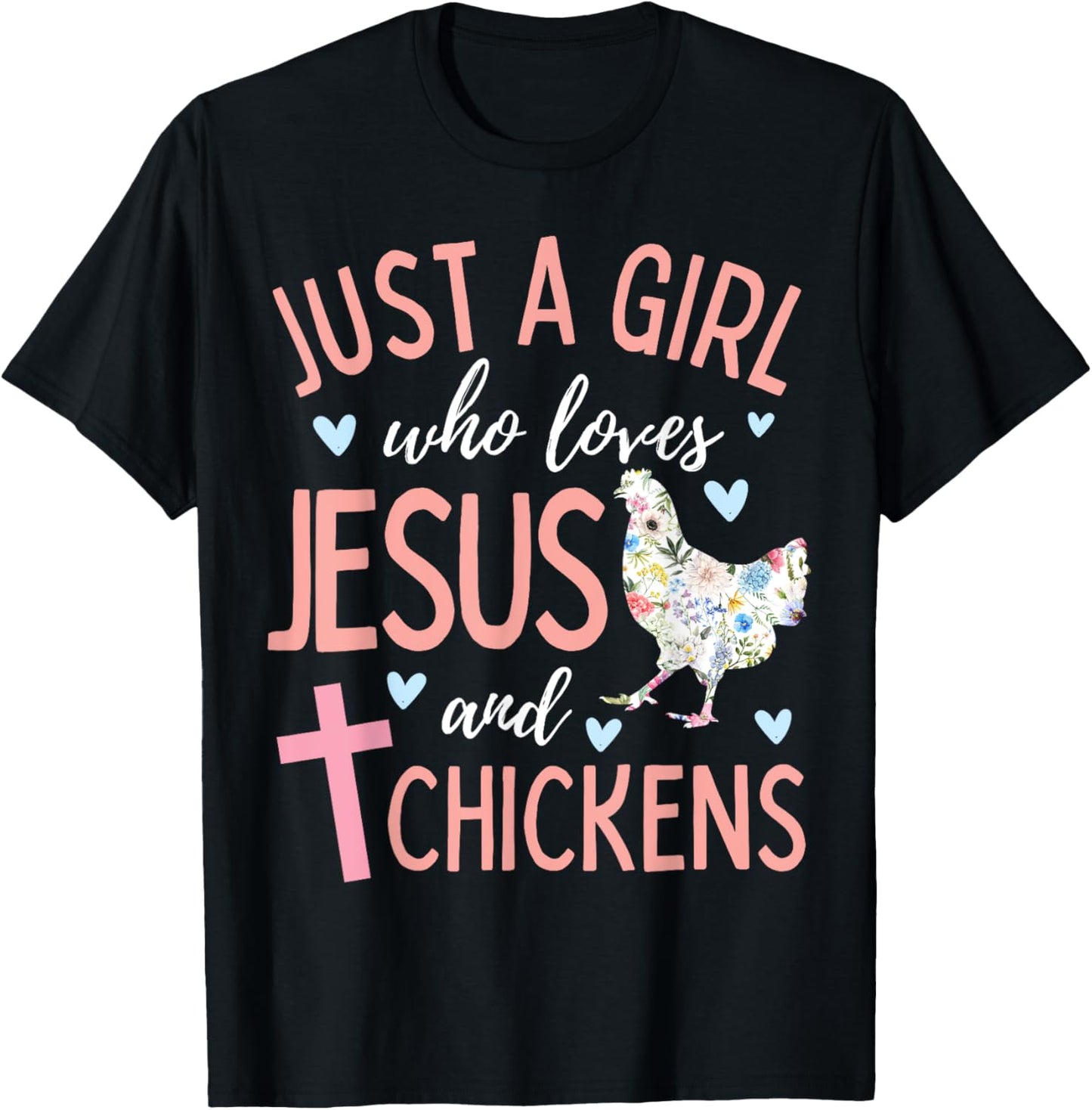 Just A Girl Who Loves Jesus and Chickens Christian Cute T-Shirt - T-Shirt | Black