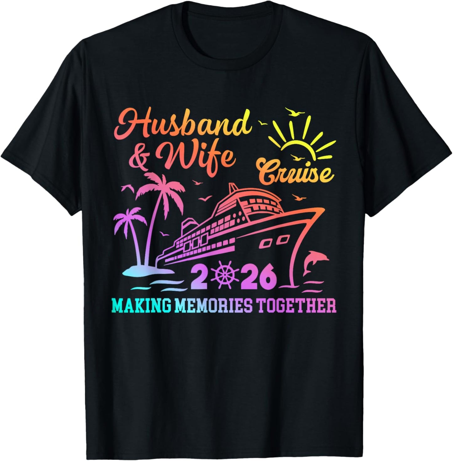 Husband and Wife Cruise 2026 Anniversary Trip Couples Cruise T-Shirt - T-Shirt | Black