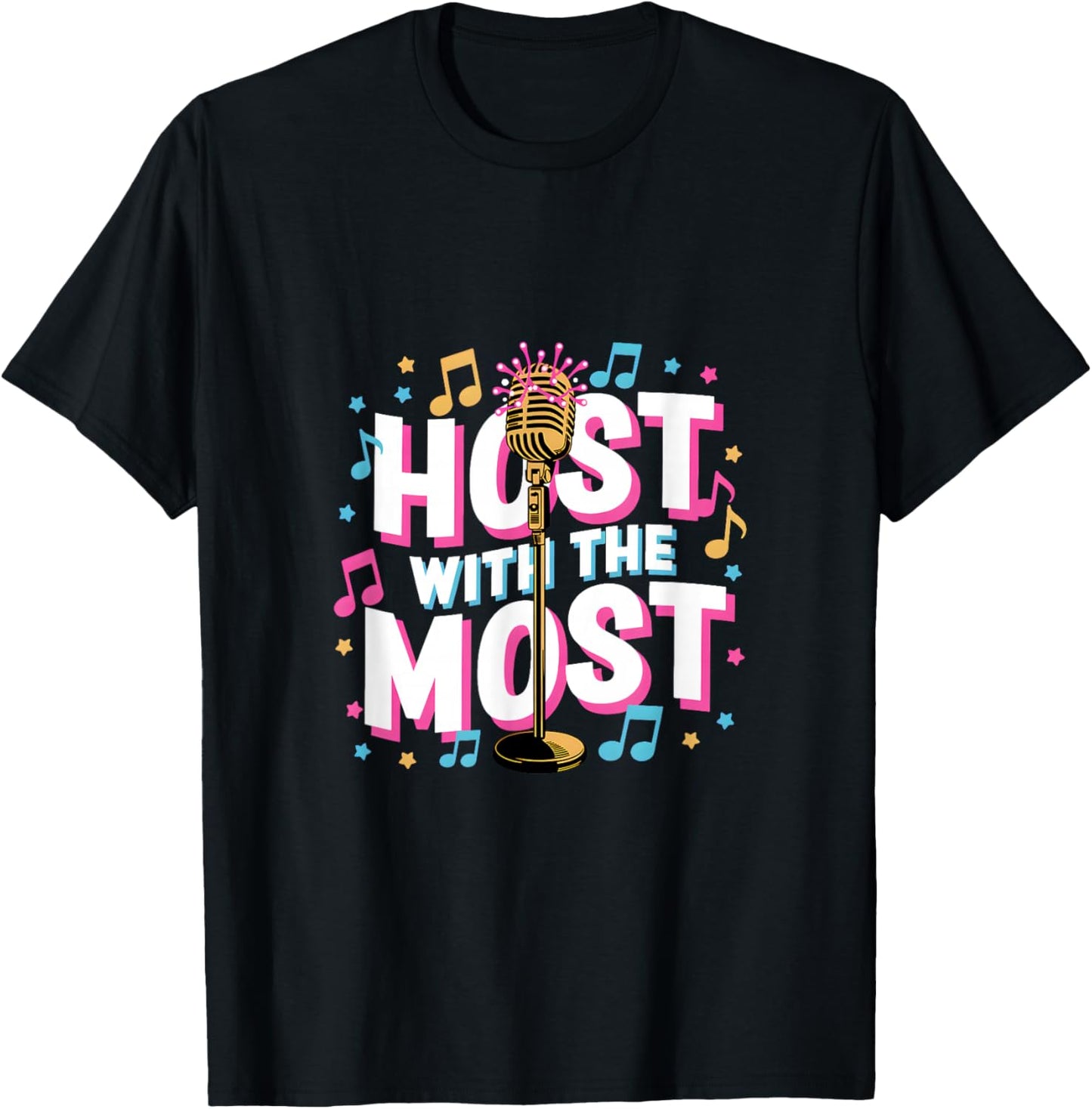 Host with The Most Karaoke Night Mic T-Shirt - T-Shirt | Black