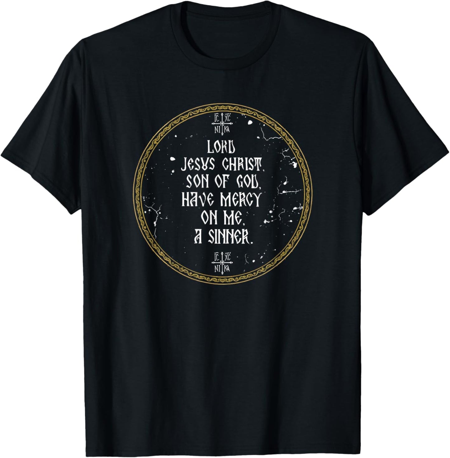 Lord Jesus Christ Son of God Have Mercy on Me a Sinner T-Shirt - T-Shirt | Black