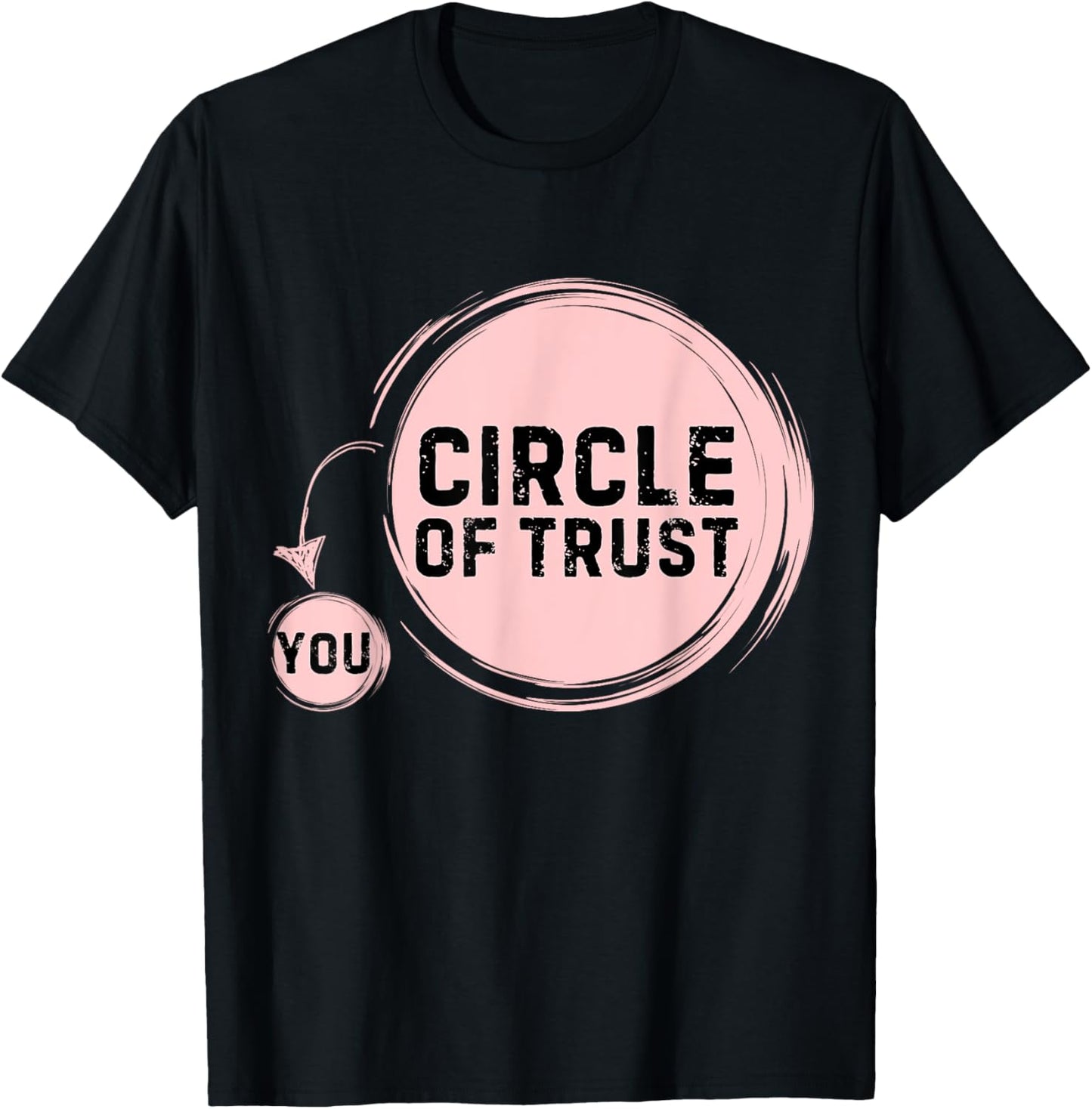 Sarcasm Circle Of Trust Funny T-Shirt - T-Shirt | Black