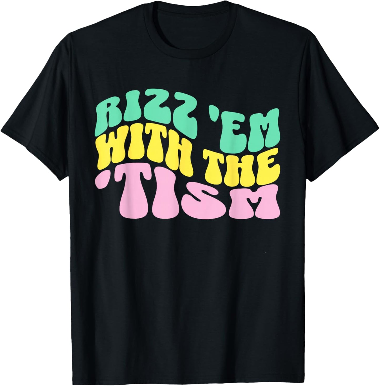 Rizz Em With The Tism Special Education Autism Awareness T-Shirt - T-Shirt | Black