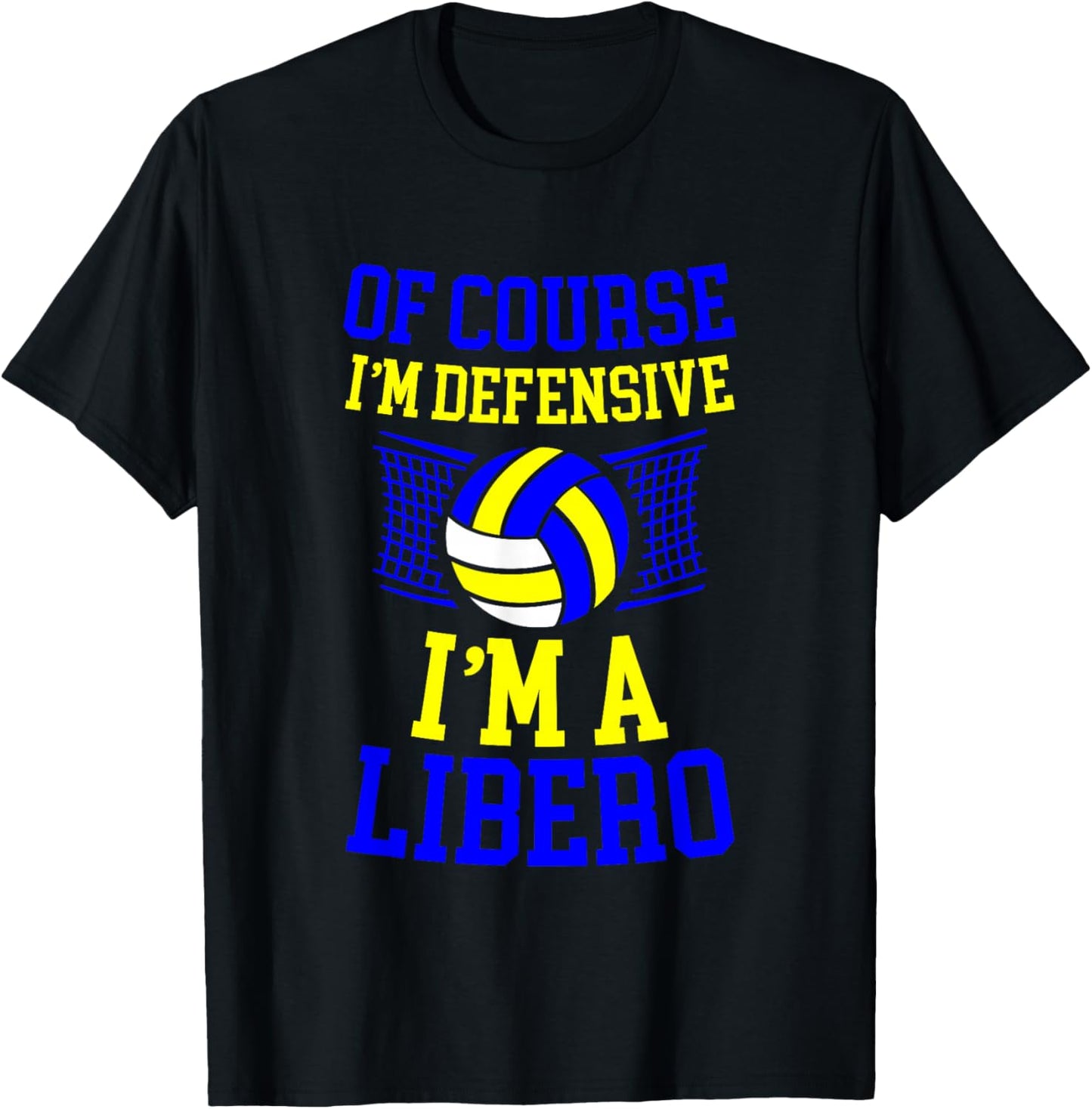 Of Course I'm Defensive I'm A Libero Volleyball Expert T-Shirt - T-Shirt | Black