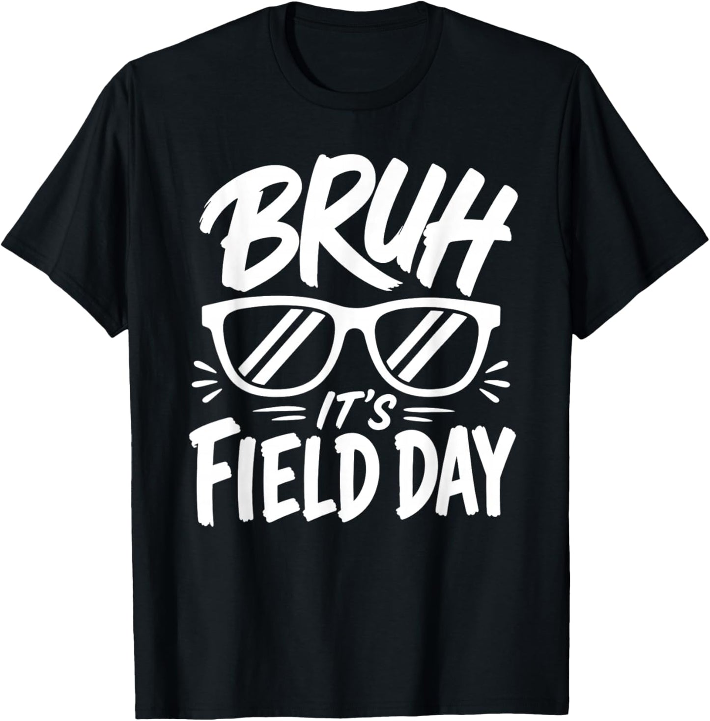 Bruh It's Field Day Teacher Field Day T-Shirt - T-Shirt | Black