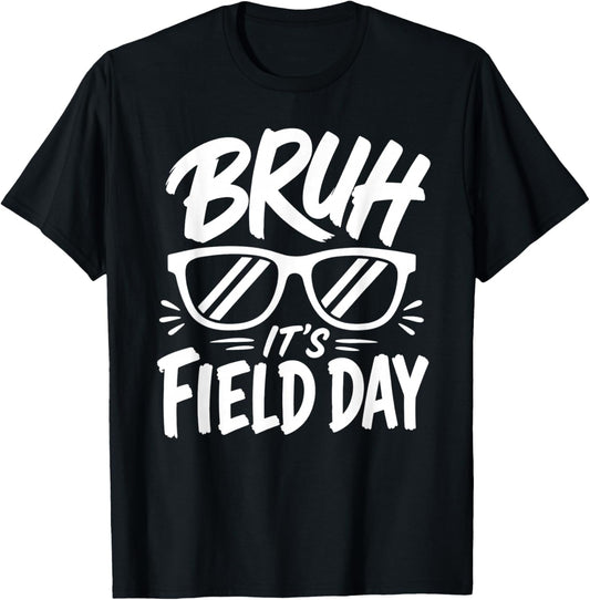 Bruh It's Field Day Teacher Field Day T-Shirt - T-Shirt | Black