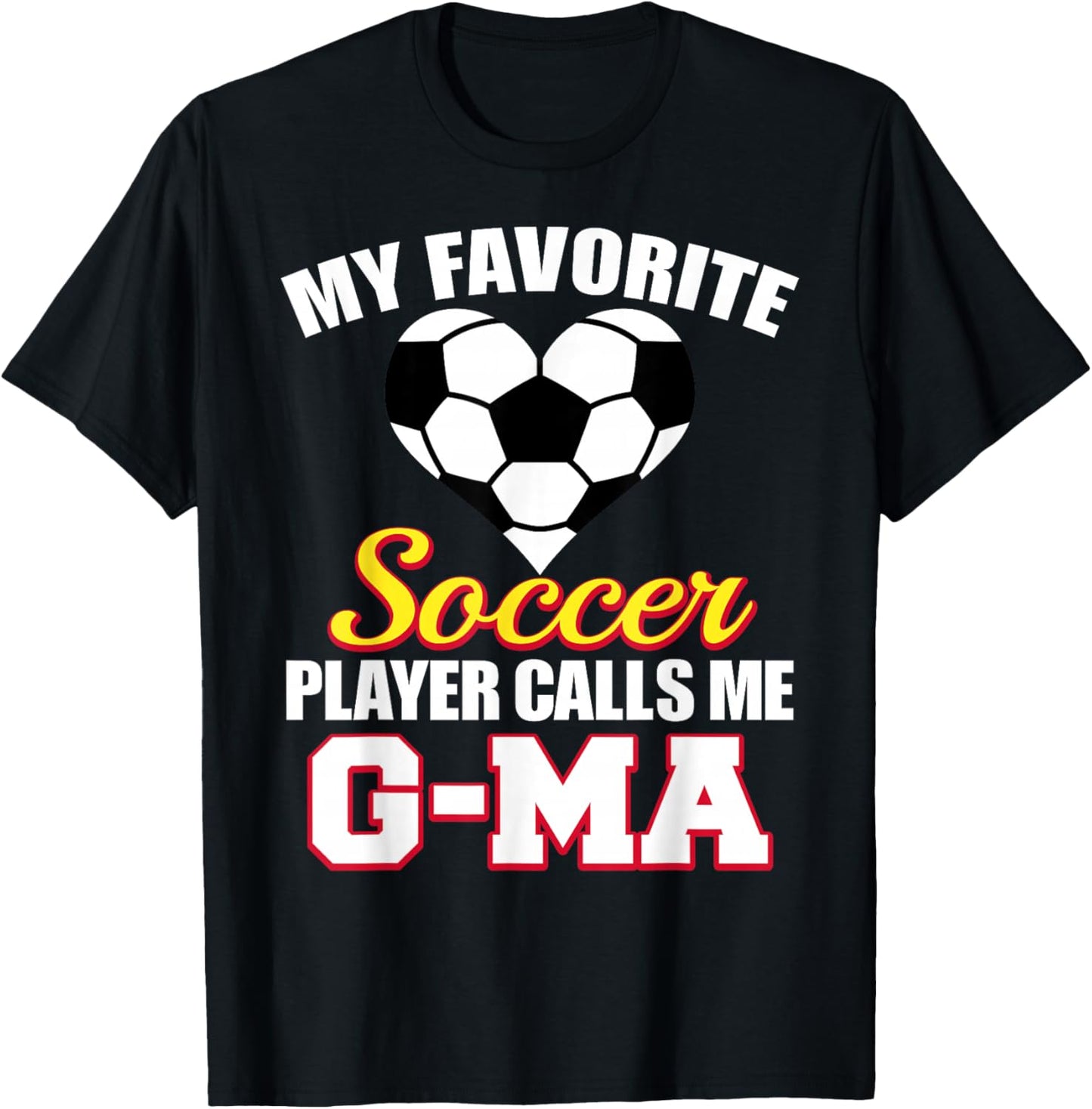 My Favorite Soccer Player Calls Me G-Ma Soccer G-Ma T-Shirt - T-Shirt | Black