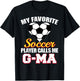 My Favorite Soccer Player Calls Me G-Ma Soccer G-Ma T-Shirt - T-Shirt | Black