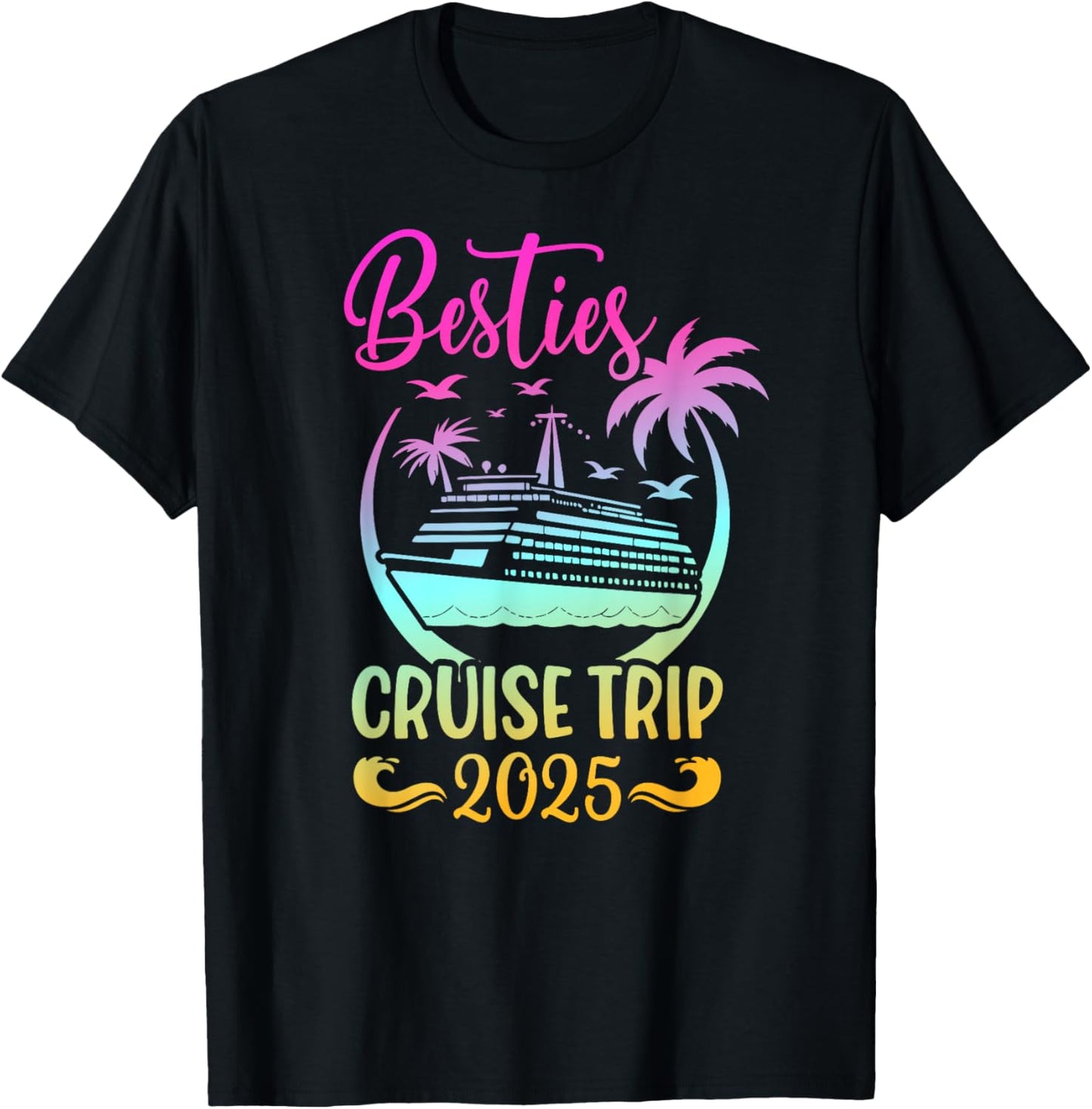 Matching Best Friend Cruise Trip BFF Vacay 2025 Adult Black Small Vacation T-Shirt - T-Shirt | Black