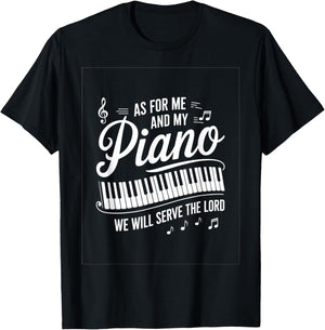 As For Me And My Piano We Will Serve The Lord T-Shirt - T-Shirt | Black