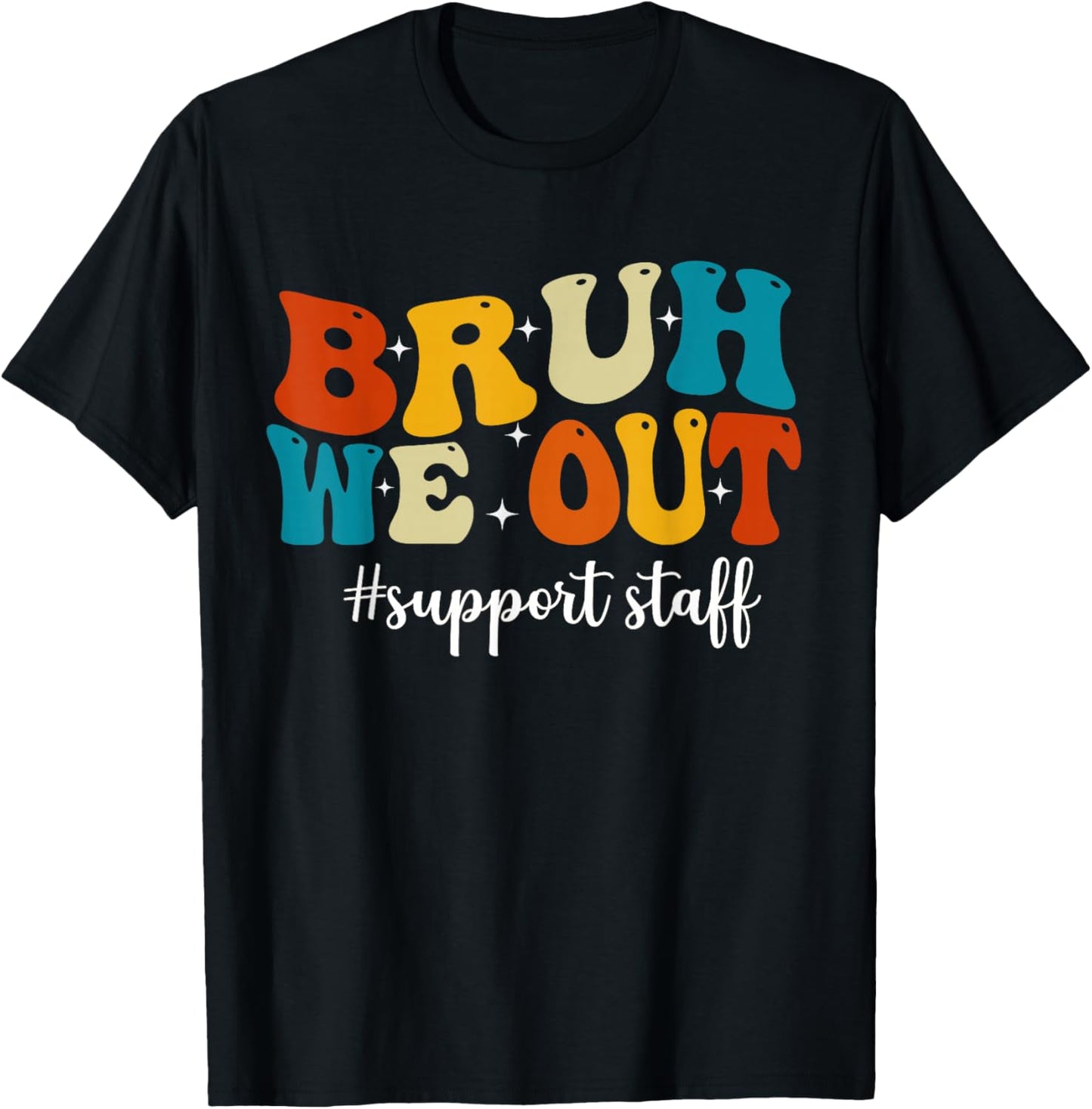 Vintage Bruh We Out Support Staff Happy Last Day Of School T-Shirt - T-Shirt | Black