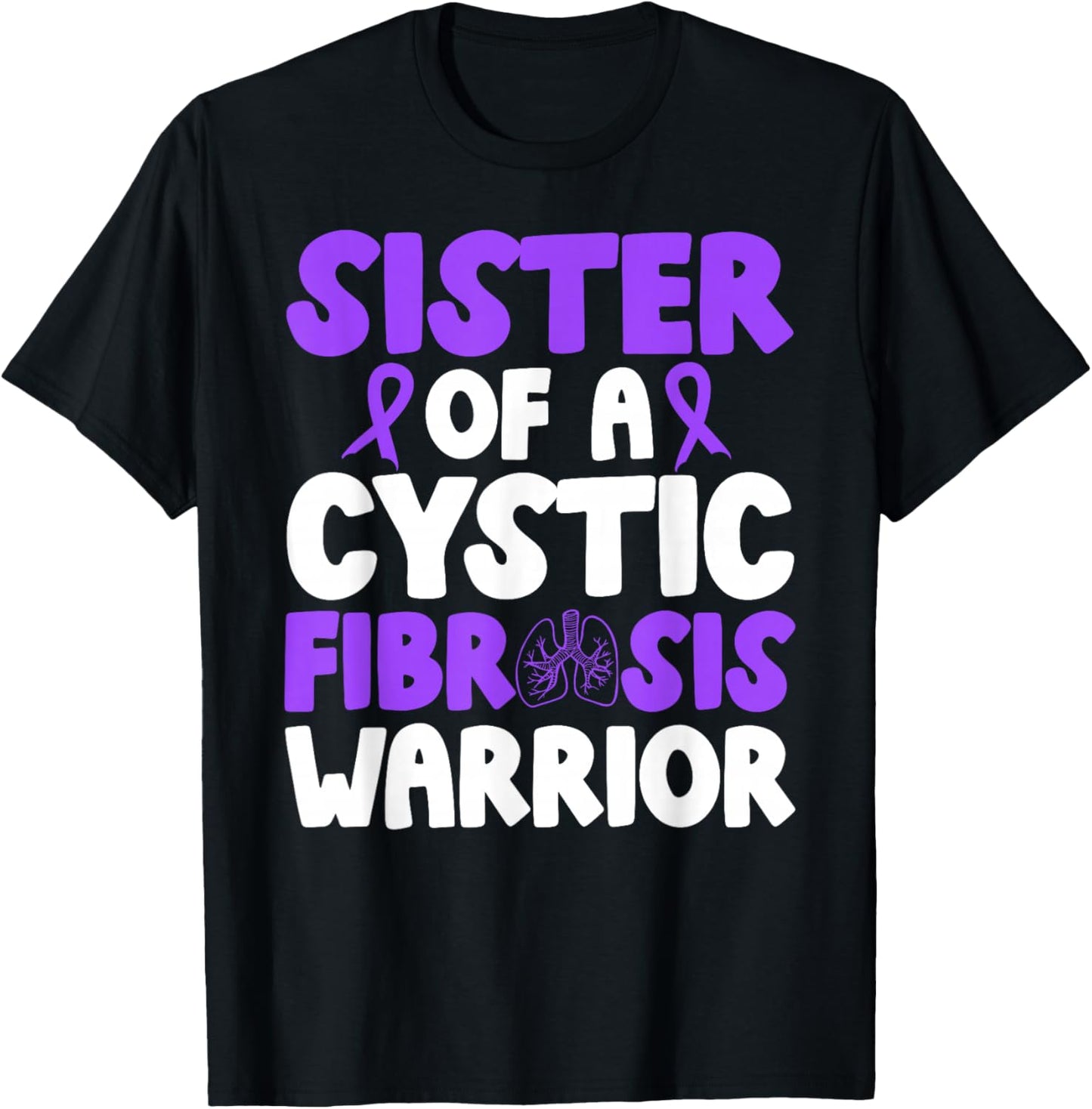 Cystic Fibrosis Sister of A Cystic Fibrosis Warrior Sister T-Shirt - T-Shirt | Black