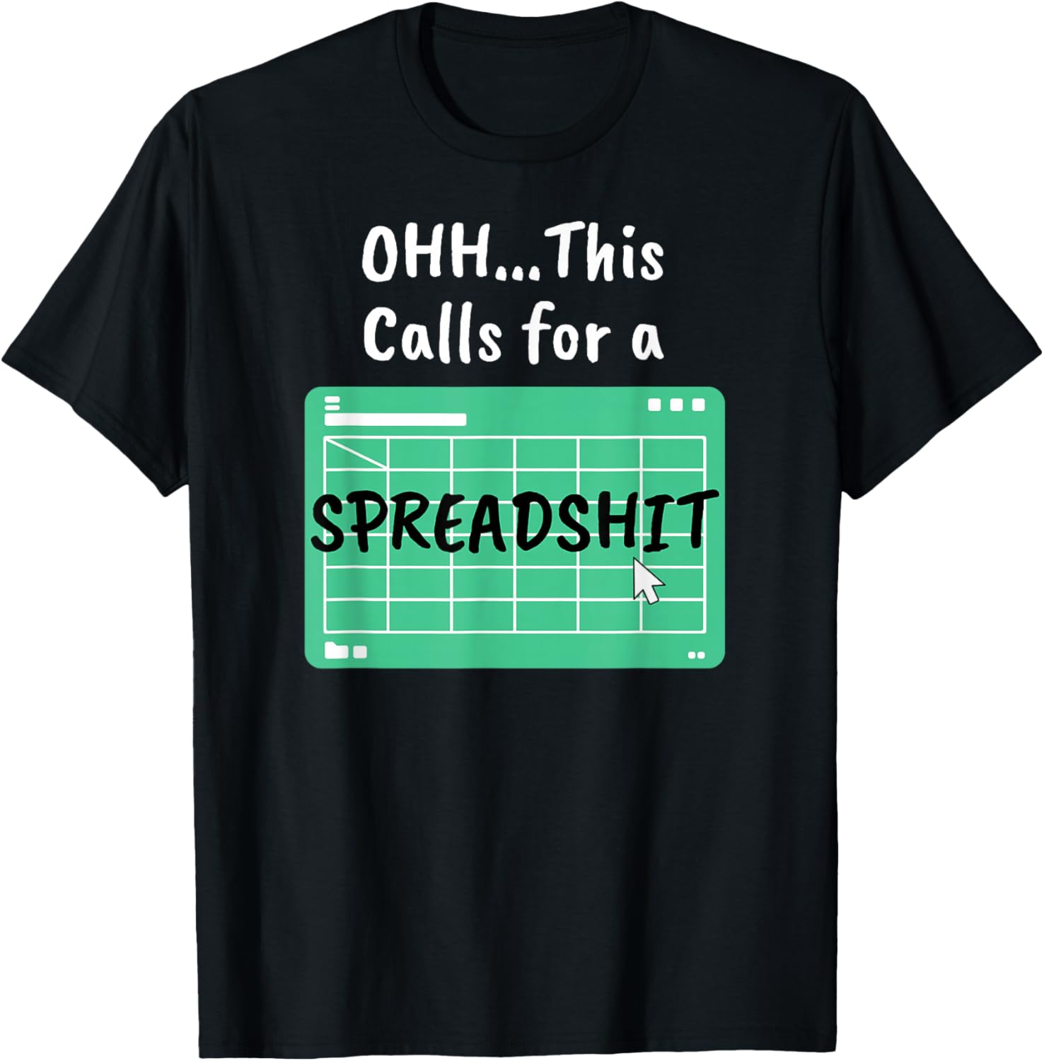 Oh.. This Calls For A Spreadsheet Office Saying Quote Parody T-Shirt - T-Shirt | Black