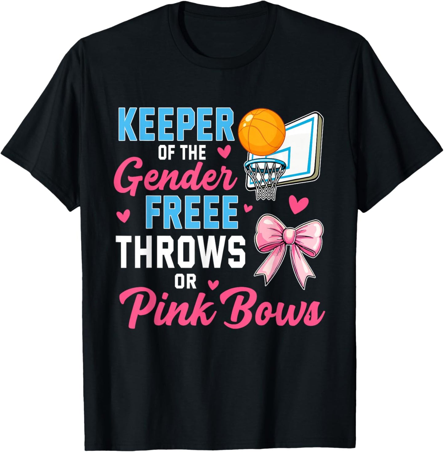 Free Throws Or Pink Bows Keeper of The Gender Reveal T-Shirt - T-Shirt | Black