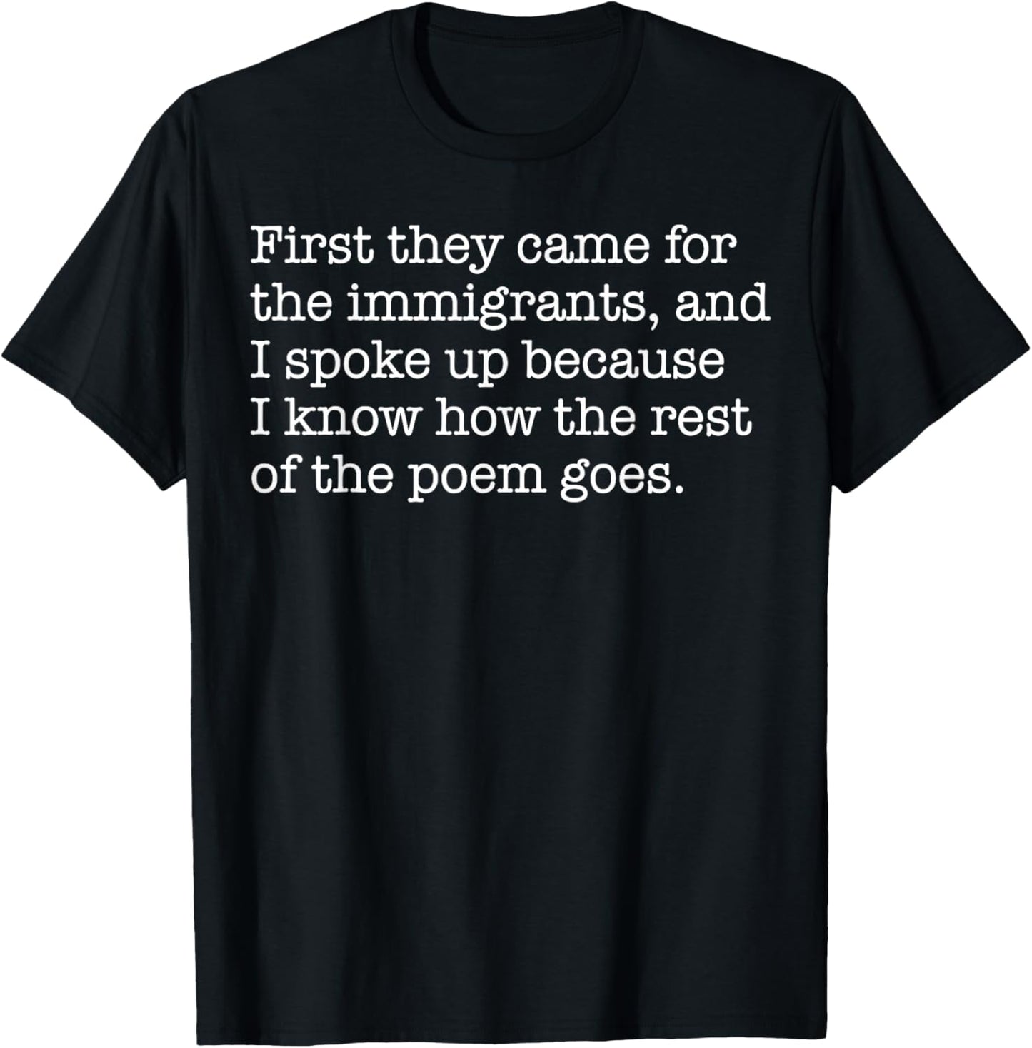 First They Came for The Immigrants and I Spoke Up Protest T-Shirt - T-Shirt | Black