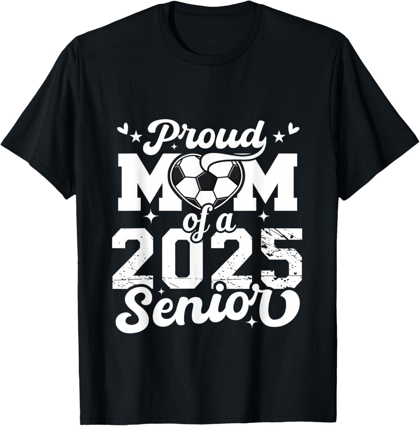 Proud Mom Of A 2025 Senior Soccer Ball Graduate 2025 T-Shirt - T-Shirt | Black
