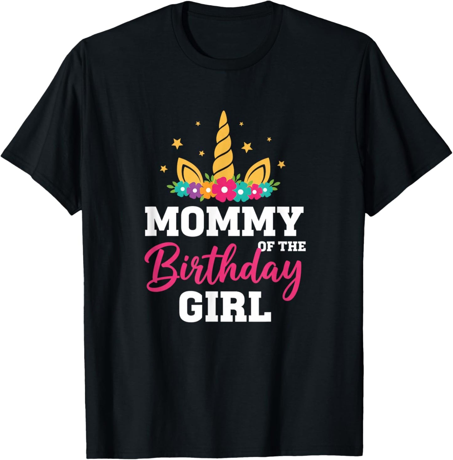 Mommy of The Girl Unicorn Mom Family Matching Party T-Shirt - T-Shirt | Black