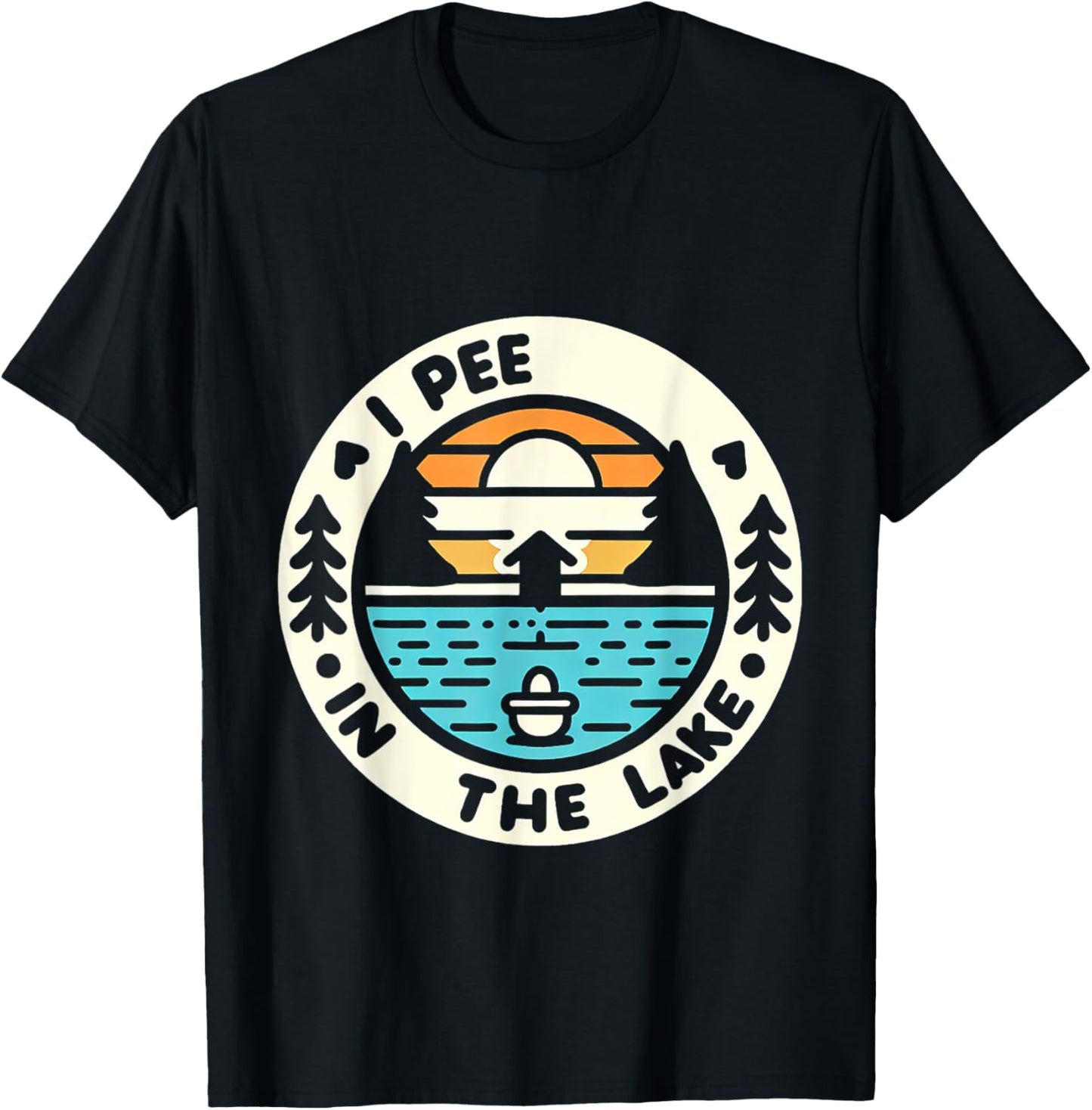 I Pee In The Lake Summer Humor T-Shirt - T-Shirt | Black