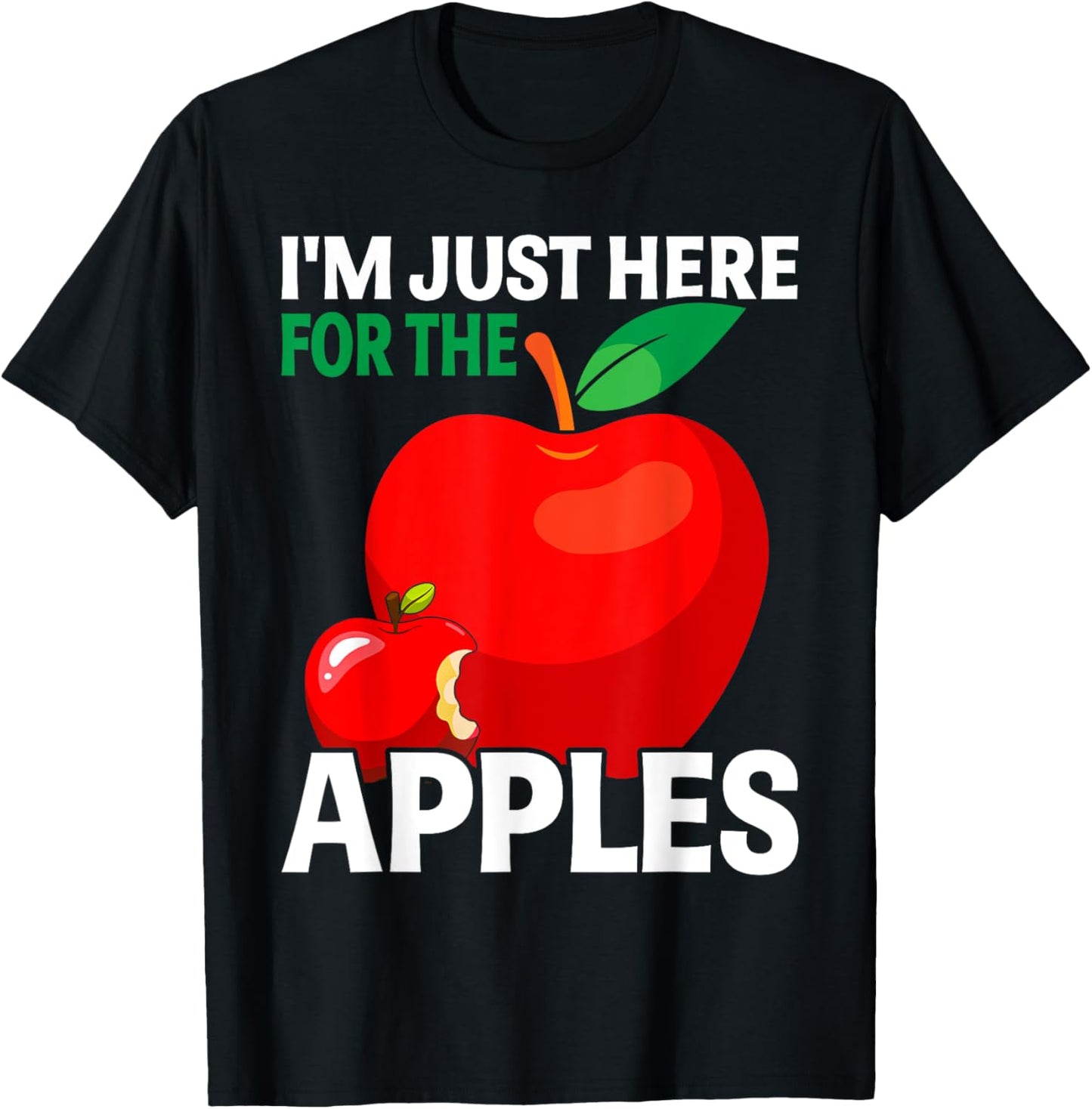 I'm Just Here For The Apples T-Shirt - T-Shirt | Black